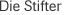 Die Stifter
